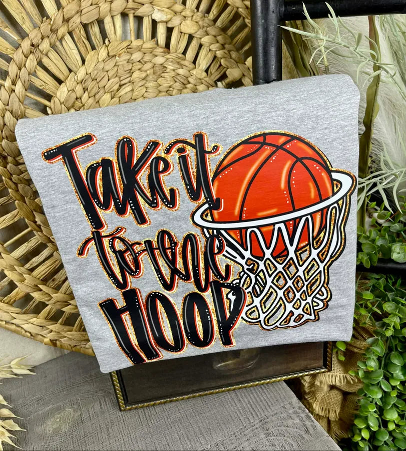 Take it to the Hoop (DTF TEE)