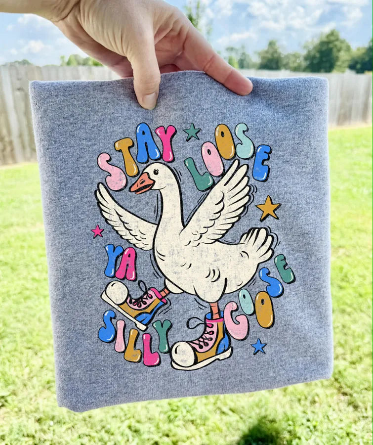 Stay loose ya Silly Goose (DTF TEE)